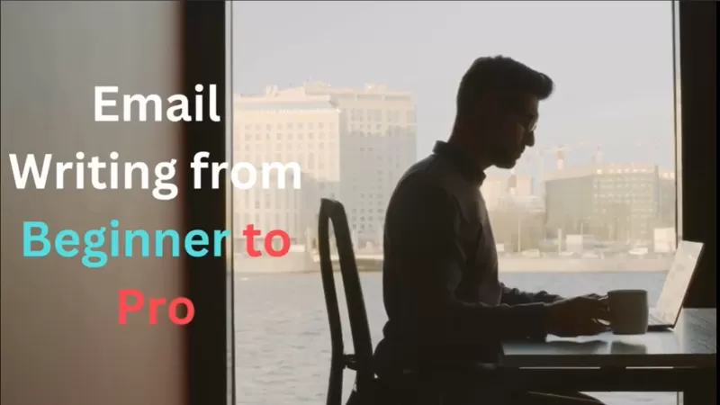 Business Email Writing—From Beginner to Pro!